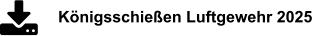 Königsschießen Luftgewehr 2025